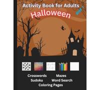 Spooky & Fun Halloween Activity Book for Adults - Book 1: Crosswords, Word Searches, Mazes, Sudoku, Coloring Pages for relaxing time away from screens