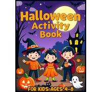 Spooky Fun Halloween Activity Book for Kids Ages 4-8: Coloring, Scissor Skills, Dot-to-Dot, I Spy & More for Creative Little Monsters!