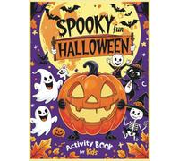 Spooky Fun Halloween Activity Book for Kids: Coloring, Mazes, Puzzles & Games for Boys and Girls Ages 4-8