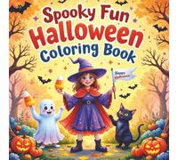 Spooky Fun Halloween Coloring Book: A Collection of Cute Ghosts, Pumpkins, and Haunted Adventures