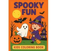 Spooky Fun: Halloween Coloring Book: A fun-filled coloring adventure featuring adorable characters, perfect for little hands to celebrate the spookiest holiday