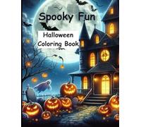Spooky Fun: Halloween Coloring Book Adventure for All Ages