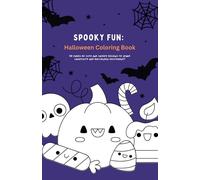 Spooky Fun: Halloween Coloring Book for Kids: 30 Pages of Cute and Creepy Designs to Spark Creativity and Halloween