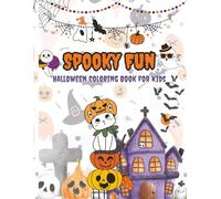 Spooky Fun - Halloween Coloring Book: Fun and Easy Halloween Coloring Book for Kids Ages 3-8 with Cute Ghosts, Pumpkins, Witches, and Monsters | Cute ... of Fun | Big, Easy Halloween Coloring Pages