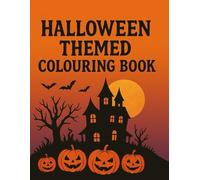 Spooky & Fun Halloween Colouring Book: A Scary-Cute Collection of Pumpkins, Witches, Ghosts, and Haunted Scenes for Kids and Adults