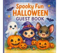 Spooky Fun Halloween Guest Book: Cute Party Sign-In Keepsake with Ghosts, Bats, Pumpkins & Autumn Celebration Memories
