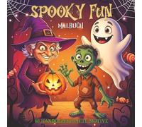 Spooky Fun Malbuch: Ein Ausmalbuch mit 60 niedlichen und gruseligen Charakteren für Erwachsene und Jugendliche - perfekt für Halloween, Süßes oder ... Entspannung und Spaß das ganze Jahr über