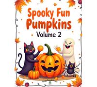 Spooky Fun Pumpkins - Spooky Cozy Friends Volume 2: Engage kids aged 3-8 with interactive Halloween coloring, counting, and shape activities. Bold ... for fun, learning, and family bonding!