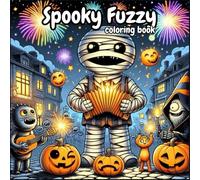 Spooky Fuzzy Coloring Book: Cute Creepy Hygge Scenes for Adults & Teens for Relaxation (The Warm & Weird Collection)