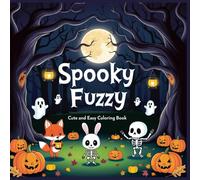 Spooky Fuzzy: Relax with Cute Creepy Fuzzy Friends: A Simple Coloring Book for Teens and Adults