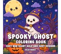 Spooky Ghost Coloring Book: Cozy Halloween Non Scary Bold and Easy Designs Relaxation for Kids and Teens