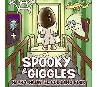 Spooky & Giggles: Not So Scary Creatures Coloring Pages with Beautiful Friends Cozy Moments and Mini Monsters Illustrations for Everyone to Color and Unwind Together