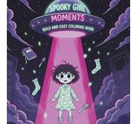Spooky Girl Moments: Bold and Easy Coloring Book for Adults and Teens Who Love Creepy Cute Witches, Ghosts, and Halloween Fun