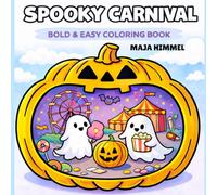 Spooky Halloween Carnival Bold & Easy Coloring Book for Kids & Adults: 40 Simple Designs for Stress Relief and Creative Fun