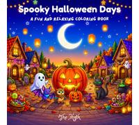 Spooky Halloween Days: An Easy and Fun Halloween Coloring Book with Bold Outlines, Simple Designs, and Adorable Spooky Friends for All Ages