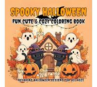 Spooky Halloween Fun Cute & Cozy Coloring Book: Relaxing, Bold & Easy Halloween Designs for Kids, Teens, and Adults