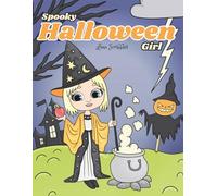 Spooky Halloween Girl: Horror Coloring Book for Adults and Teens Featuring Adorable Characters, Creepy Creatures, and Trick-or-Treat Adventures to Color for Hours of Fun