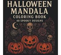 Spooky Halloween Mandalas: A Creepy & Relaxing Adult Coloring Book with 40 Haunted Mandala Designs Featuring Coffins, Haunted Houses, Candles, and More