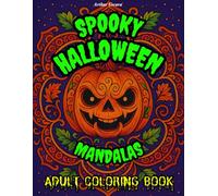 SPOOKY HALLOWEEN MANDALAS. ADULT COLORING BOOK: 60 pages of calming fun