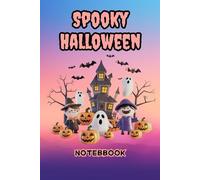 Spooky Halloween Notebook For Halloween Lovers: Cute Notebook for Teens and College Students, halloween inspired notebook Spooky Halloween Sketch , perfect Halloween gift,100 Pages 6 x 9 inch
