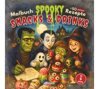 Spooky Halloween Party Ideen - Malbuch & Rezeptbuch in einem: 50 Ausmalbilder + 50 Snacks & Drinks für Kinder & Erwachsene: Halloween Rezepte, ... Kinder Malbuch, Party Ideen, Ausmalbuch