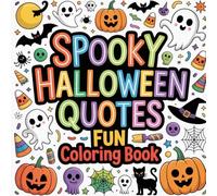 Spooky Halloween Quotes Fun Coloring book: Coloring Book for Adults and Kids, Bold and Easy, funny halloween quotes, spooky sayings coloring, ... quotes coloring, witch quotes coloring