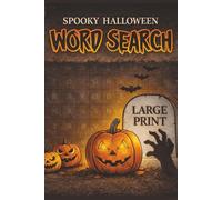 Spooky Halloween Word Search: 85 Large Print Halloween Word Search Puzzles - Spooky, Cute, Creepy & Horror-Inspired Fun