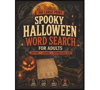 Spooky Halloween Word Search for Adults: 100 Large Print Puzzles Filled with Ghosts, Haunted Places, Legends and Halloween Mysteries