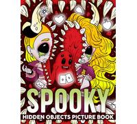 Spooky Hidden Objects Picture Book: Halloween Search & Find Coloring Pages Featuring Creepy Objects, Activity Games, Eerie Scenes, and Playful Challenges for All Ages