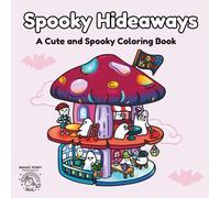 Spooky Hideaways. A Spooky and Cute Coloring Book.: Coloring Book for Adults and Teens Featuring Hand-Drawn Hygge Spooky Corners with Adorable Creepy ... Easy Designs for Stress Relief and Relaxation