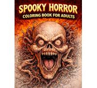 Spooky Horror Coloring Book for Adults: Scary Demons, Zombies, Monsters and Creepy Creatures to Color