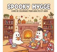 Spooky Hygge: Livre de coloriage pour adultes et ados avec des chats mignons et effrayants, des citrouilles et des scènes hygge cosy pour se détendre et s’amuser (Coloriage Halloween Cocooning)