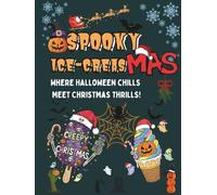 Spooky Ice-CreasMas: Coloring Book for Adults and Teens featuring Cute and Little Creepy Ice-Cream Creature for Relaxation(Bold & Spooky Series)