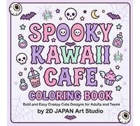 SPOOKY KAWAII CAFE COLORING BOOK: Bold and Easy Creepy Cute Designs for Adults and Teens
