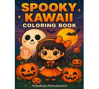 Spooky Kawaii - Coloring Book for Kids: 30 Cute and Creepy Pages to Color - Adorable Halloween-Themed Fun for Kids Ages 4-8