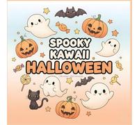 Spooky Kawaii Halloween: Cute & Creepy Creatures to Color for a Magical Halloween Season: Fun and Fright-Free Halloween Coloring for Kids and Adults