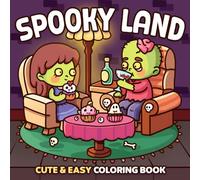 Spooky Land Coloring Book: A Cute Horror Coloring Pages for All Ages Featuring 40+ Illustrations of Boo Buddies, Trick-or-Treat Vibes and Witchy Corners to Explore