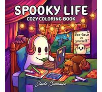 Spooky Life: Cozy Coloring Book for Adults and Teens with Cute and Creepy Everyday Scenes for Relaxation