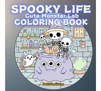 SPOOKY LIFE - CUTE MONSTER LAB COLORING BOOK: SPOOKY LIFE Soft Cute Spooky Coloring Book: Parent-Child Interaction, Healing Companion
