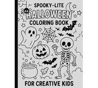 Spooky-Lite Halloween Coloring Book for Creative Kids: Non-Scary and Fun Activity Pages with Ghosts, Pumpkins, Witch es, Bats and Trick-or-Treat Fun - Perfect for Gifts and Classroom Activities