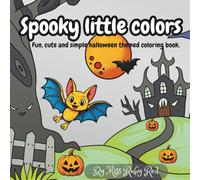 Spooky little colors: Fun, cute and simple Halloween themed coloring book.