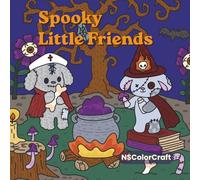 Spooky Little Friends: A Cute Halloween Coloring Book Filled with Adorable Spooky Friends and Fun Halloween Adventures