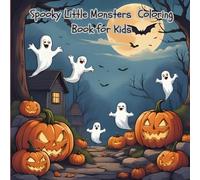 Spooky Little Monsters Coloring Book for Kids: Fun with Ghosts, Witches, and Bats!