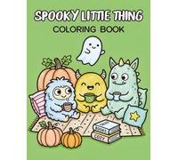 Spooky Little Thing: Cute, Cozy & Creepy Halloween Coloring Book for Kids Ages 4-8