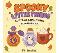 Spooky Little Things: Cozy Fall & Halloween Coloring Book