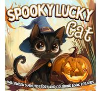 Spooky Lucky Cat Halloween 5 Minute Story and Coloring Book for Kids: A cozy fall coloring book for kids ages 4-8 with a heartwarming story Perfect ... 1st and 2nd graders to make learning fun