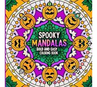 Spooky Mandalas Bold and Easy Coloring Book: Relaxing Halloween Patterns for Stress Relief.Haunted Style Patterns to Color and Enjoy