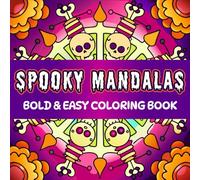 Spooky Mandalas Bold & Easy Coloring Book for Kids, Teens, and Adults: 50 Creepy-Cute Halloween Patterns for Stress Relief and Relaxation