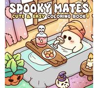 Spooky Mates Coloring Book: Creepy Cute Coloring Pages with Haunted Friends, Funny Monsters, Playful Scenes for Teens & Adults to Relax and Unwind