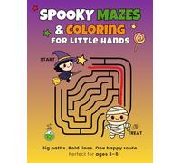 Spooky Mazes & Coloring for Little Hands (Ages 3-5): 15 easy mazes + 15 cute coloring pages. Bold lines. One happy route. (8.5"×11" Halloween activity book)